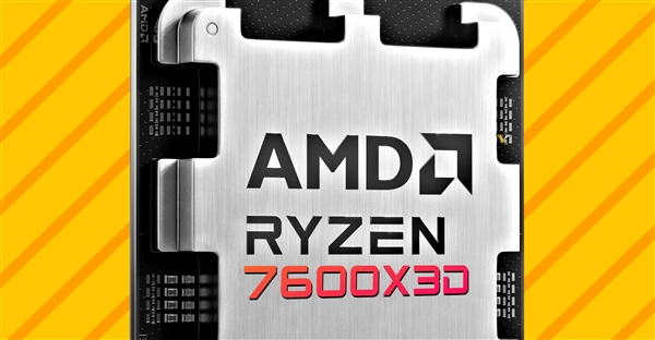 102MB緩存！銳龍5 7600X3D被曝9月發(fā)布：第一顆AM5 6核心游戲神U